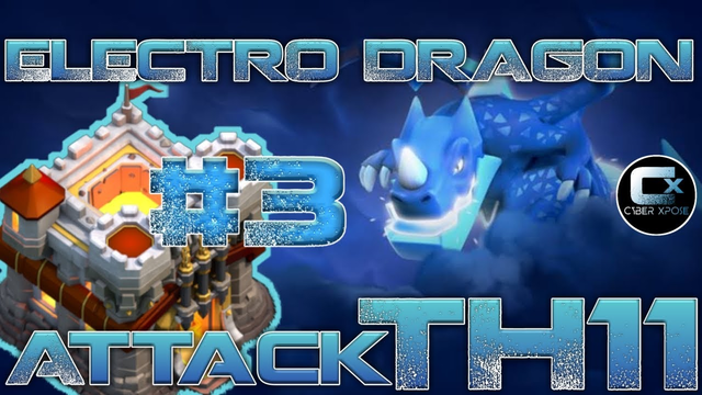 Th 11 Electro dragon attack strategy #3 | CLASH OF CLANS |Cyber Xpose