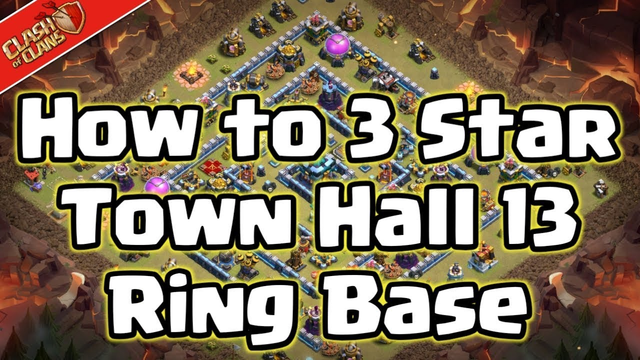How to 3 Star Town Hall 13 Ring Base - Clash of Clans { English }