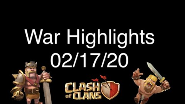 (Clash of Clans):// War Highlights 02/17/20