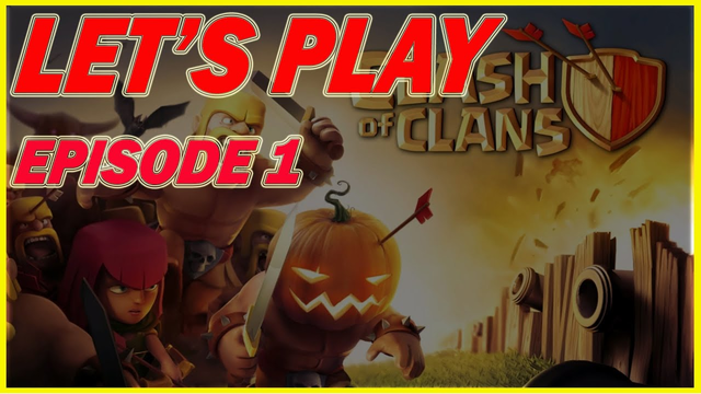 Clash of clans let's play episode 1
