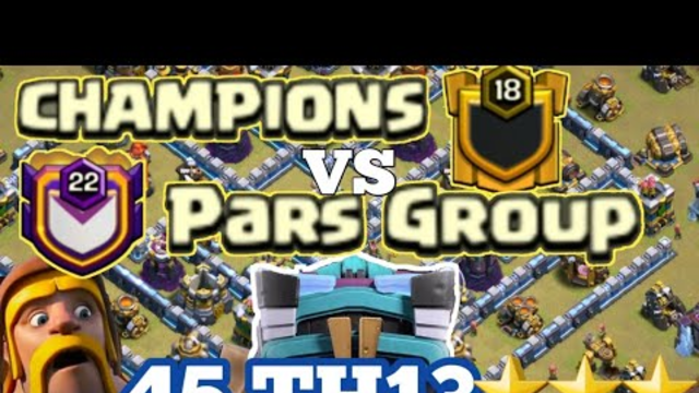 OMG 45 MAX TH13 TRIPLED | Champions(HEROS SYRIAN) vs Pars Group | CLASH OF CLANS