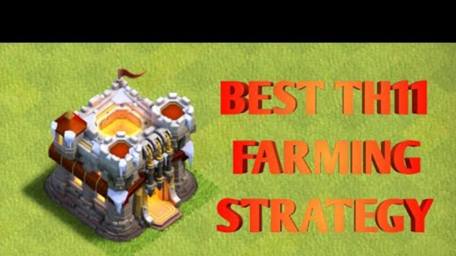 BEST FARMING STRATEGY FOR TH11- Clash Of Clans