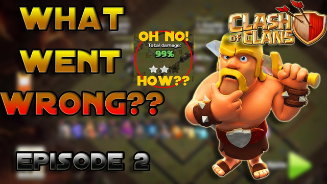 WHAT WENT WRONG?? EP2 - Clash of Clans