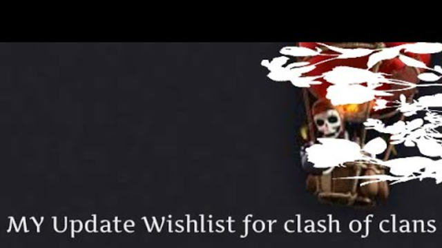 Signature 88 update wish list- for clash of clans