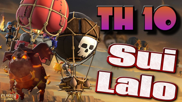 Sui Lalo - Strong TH10 Attack Strategy in Clash of  Clans!