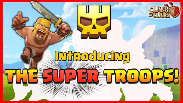 SUPER TROOPS in Clash of Clans!