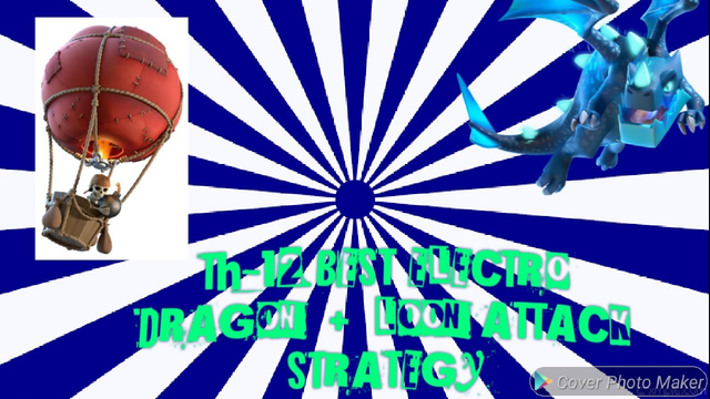 TH-12 BEST ELECTRO DRAGON+LOON ATTACK STRATEGY /2020/CLASH OF CLANS