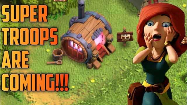 SUPER TROOPS ARE COMING!! FULL DETAILS !! CONFIRMED! | CLASH OF CLANS
