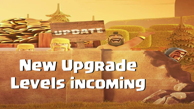 Incoming Upgrade Levels Update | Clash of Clans 2020