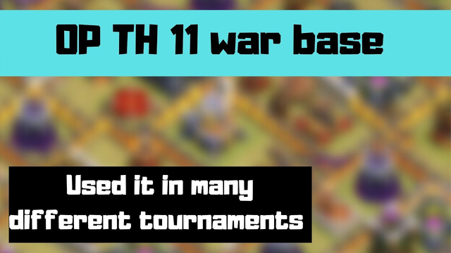 Clash of Clans / OP TH 11 war base