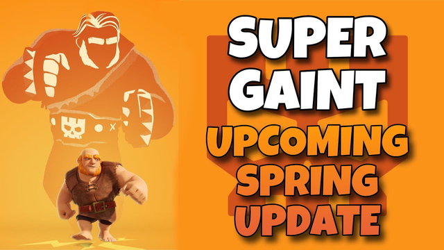 Super Troop #3 Super Gaint | Upcoming Spring Update Clash of Clans