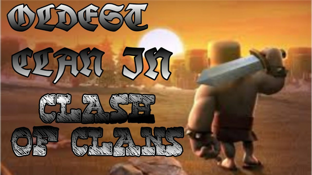 OLDEST CLAN EVER IN CLASH OF CLANS|MUST WATCH!!
