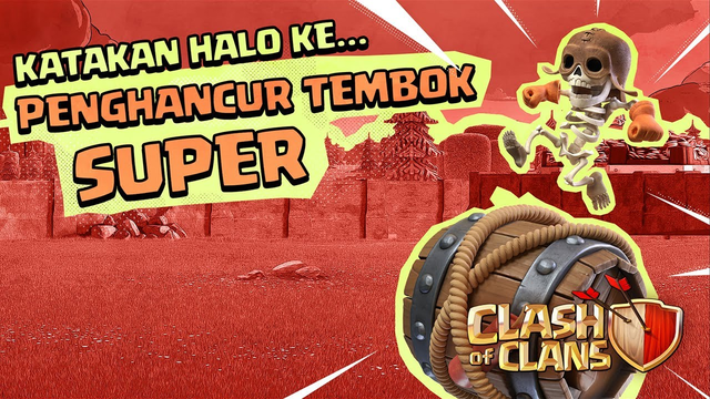 Penghancur Tembok Super (Peleton Super Clash of Clans #4)