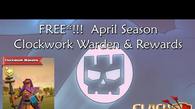April Season  - Clockwork Warden & Rewards FREE!!!* - Review - Clash of Clans