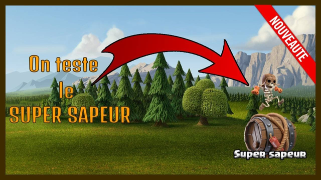 On teste le Super Sapeur ! // Clash of clans