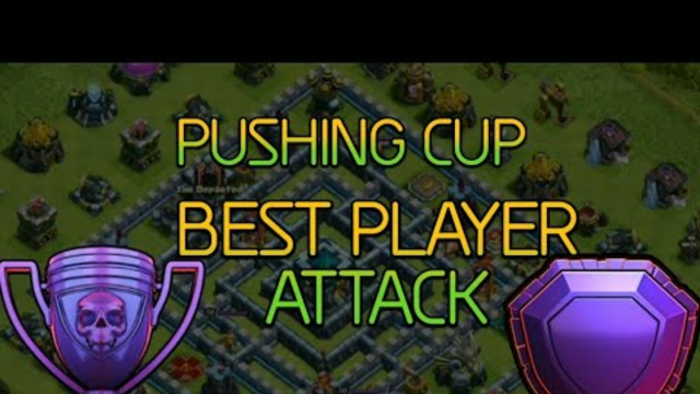 Pushing Cup After update   Best Player Attack Legend Base TH13  Clash of Clans