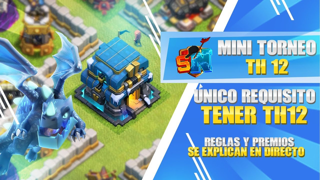 Mini Torneo de Th12! Modalidad PROFESIONAL  | Clash of Clans
