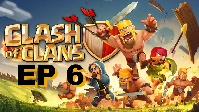 CLASH OF CLANS EP6