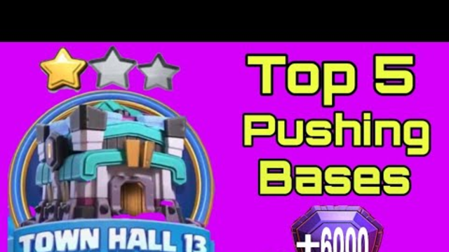 Top 5 Pushing bases Town Hall 13 ..2020 ...clash of clans