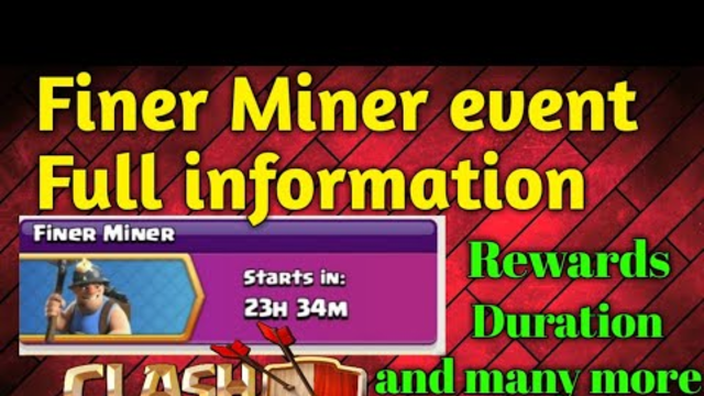 Information about Finer Miner event in  Clash of clans || About rewards duration and many more