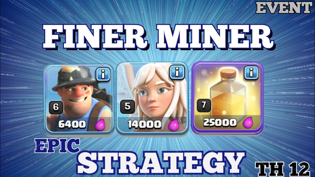 *FINER MINER EVENT* NOTHING IS STRONGER! TH12 MINER Attack Strategy - TH12 Attack Strategies CoC