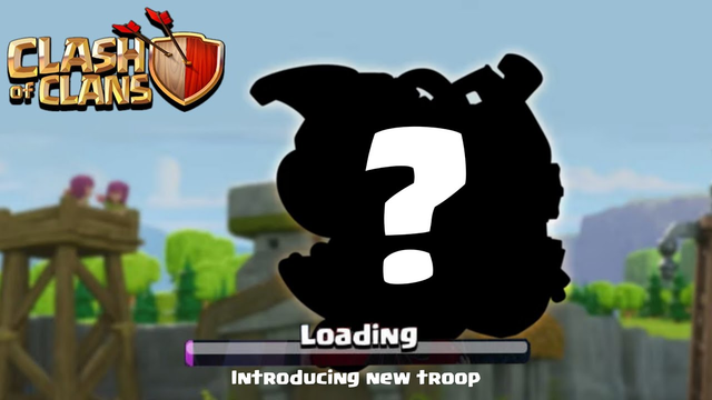 Introducing Brand New Troop in Clash of Clans - COC