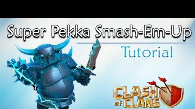 Clash of Clans - Super Pekka Smash-Em-Up Tutorial - Clan games