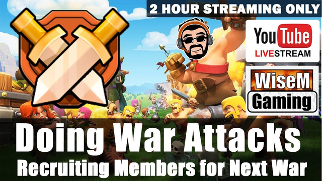 Doing Clash of Clans War Attacks Live | Recruiting Members for Clash of Clans NEXT WAR | WiseMGaming