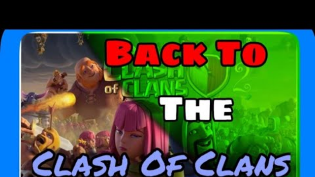Back To The Clash Of Clans || Let's Play Games