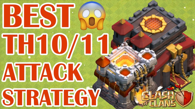 TH10  | TH11 Best Attack Strategy - Clash Of Clans 2020
