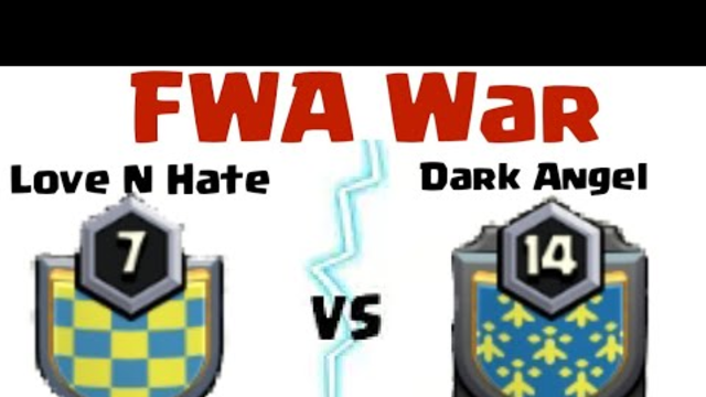 Love N Hate V/S Dark Angel | FWA War | Clash Of Clans