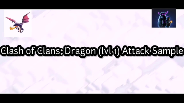 Clash of Clans: Level 1 Dragon Attack Sample