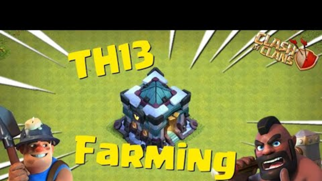 TH13 Farming Lets Play! Clash of Clans