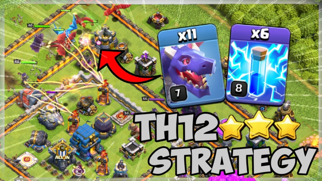 NEW 3 Star Strategy | 11 Dragons + 6 Lighting Spell = OP ? TH12 Attack Strategies in Clash of Clans