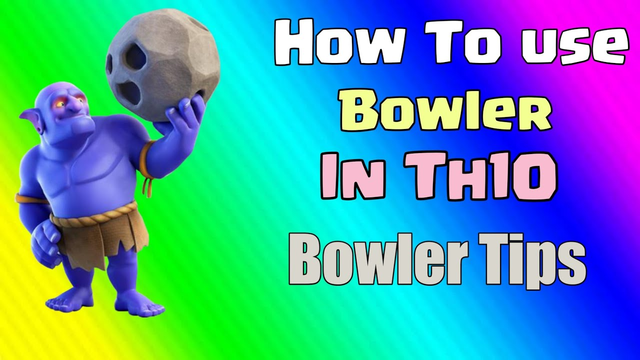 how to use bowler in clash of clans th10 | Coc Bowler Tips | Th10 Bowler Strategy