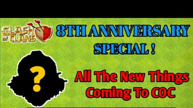 CLASH OF CLANS 8th ANNIVERSARY SPECIAL ! ALL THE NEW THINGS COMING TO COC.....|| AS Gaming ||