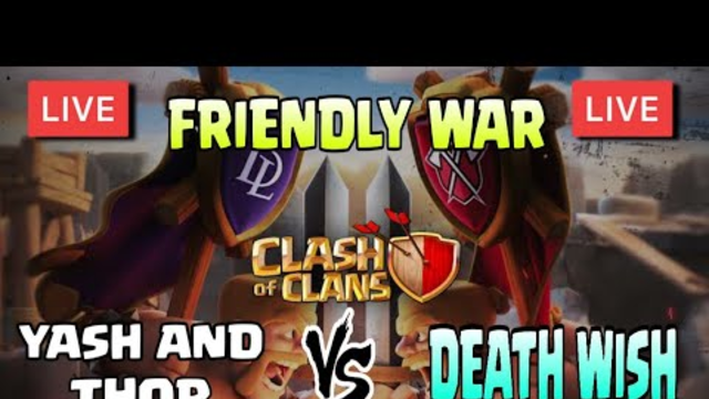 CLASH OF CLANS LIVE STREAM FRIENDLY WAR Y&T VS DEATH WISH