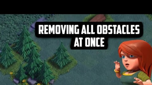 Removing all obstacles at once...|| Clash of Clans