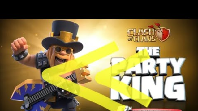 The Party King ( By SUPERCELL - Clash of Clans ) Reversed