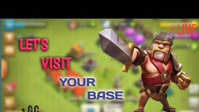 CLASH OF CLANS LIVE WITH GC # BASE VISIT # CLAN WAR