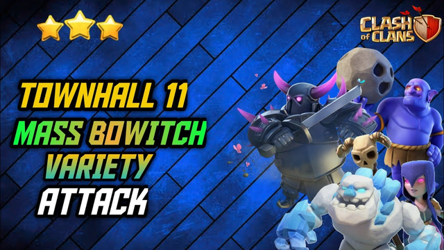 TH11 Mass BoWitch Attack Strategies - BoWitch Smash Clash of Clans TH11 3 Star Attacks COC