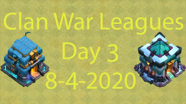 Day 3 of Clan War Leagues!!! 8 4 2020 clash of clans