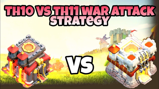 TH10 Vs Th11 Max War Attack Strategy | Clash of clans