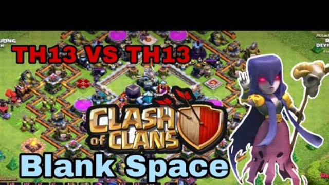 Blank space base attack || TH13 VS TH13 || Clash Of Clans