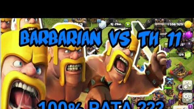 CLASH OF CLANS, BARBARIAN VS TH 11...!!!