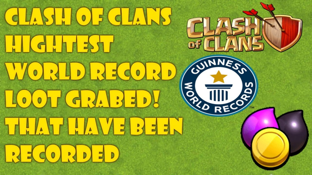 Clash of Clans World Record Most Loot Grab In The History ! / World Record / Captain Judicious