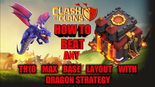 CLASH OF CLANS : HOW TO BEAT ANT TH10 BASE WITH DRAGON STRATEGY