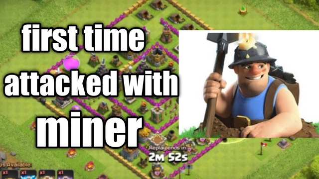 Clash of clans Gameplay #44 first time attacked with miner.