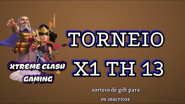 Clash of Clans/ TORNEIO X1 th 13 com sorteio de gift para os inscritos