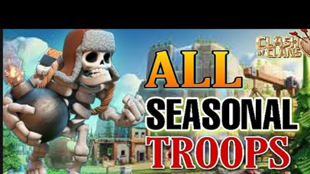 All Seasonal Troops in Clash of clans || clash of clans seasonal troops compilation